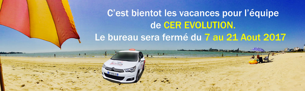 Fermeture estival de l’agence CER EVOLUTION Fermeture estival de l’agence CER EVOLUTION
